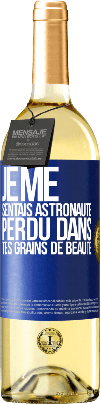 29,95 € | Vin blanc Édition WHITE Je me sentais astronaute, perdu dans tes grains de beauté Étiquette Bleue. Étiquette personnalisable Vin jeune Récolte 2024 Verdejo