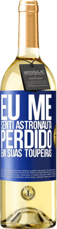 29,95 € | Vinho branco Edição WHITE Eu me senti astronauta, perdido em suas toupeiras Etiqueta Azul. Etiqueta personalizável Vinho jovem Colheita 2024 Verdejo