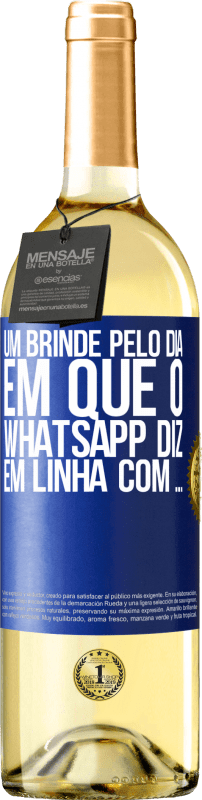 29,95 € Envio grátis | Vinho branco Edição WHITE Um brinde pelo dia em que o WhatsApp diz Em linha com ... Etiqueta Azul. Etiqueta personalizável Vinho jovem Colheita 2024 Verdejo