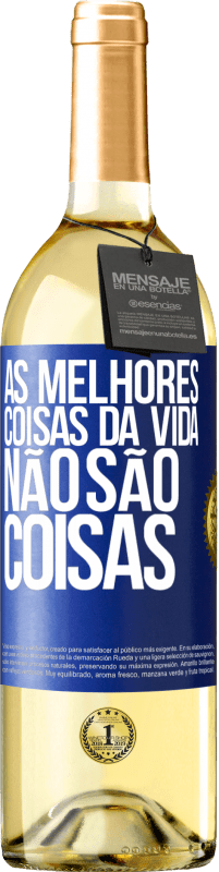 Envio grátis | Vinho branco Edição WHITE As melhores coisas da vida não são coisas Etiqueta Azul. Etiqueta personalizável Vinho jovem Colheita 2023 Verdejo