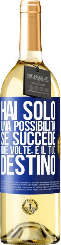 29,95 € Spedizione Gratuita | Vino bianco Edizione WHITE Hai solo una possibilità. Se succede due volte, è il tuo destino Etichetta Blu. Etichetta personalizzabile Vino giovane Raccogliere 2023 Verdejo