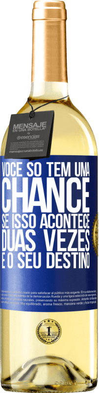 29,95 € Envio grátis | Vinho branco Edição WHITE Você só tem uma chance. Se isso acontece duas vezes, é o seu destino Etiqueta Azul. Etiqueta personalizável Vinho jovem Colheita 2024 Verdejo