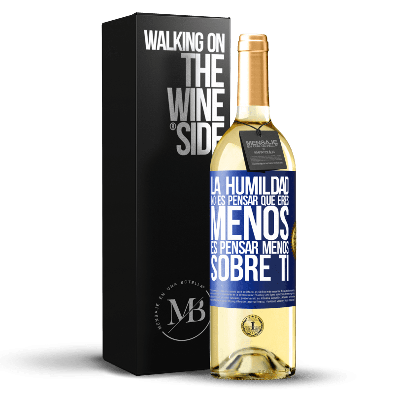 29,95 € Envío gratis | Vino Blanco Edición WHITE La humildad no es pensar que eres menos, es pensar menos sobre ti Etiqueta Azul. Etiqueta personalizable Vino joven Cosecha 2024 Verdejo
