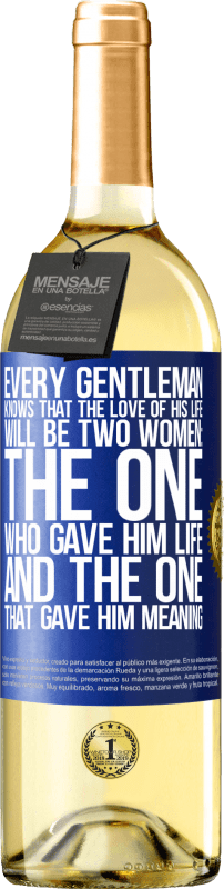 29,95 € | Белое вино Издание WHITE Каждый джентльмен знает, что любовью его жизни будут две женщины: та, которая дала ему жизнь, и та, которая дала ему смысл Синяя метка. Настраиваемая этикетка Молодое вино Урожай 2023 Verdejo