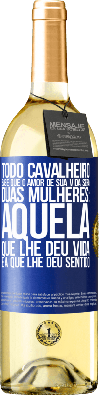 29,95 € | Vinho branco Edição WHITE Todo cavalheiro sabe que o amor de sua vida será duas mulheres: aquela que lhe deu vida e a que lhe deu sentido Etiqueta Azul. Etiqueta personalizável Vinho jovem Colheita 2024 Verdejo