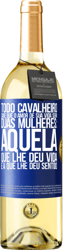 29,95 € Envio grátis | Vinho branco Edição WHITE Todo cavalheiro sabe que o amor de sua vida será duas mulheres: aquela que lhe deu vida e a que lhe deu sentido Etiqueta Azul. Etiqueta personalizável Vinho jovem Colheita 2025 Verdejo