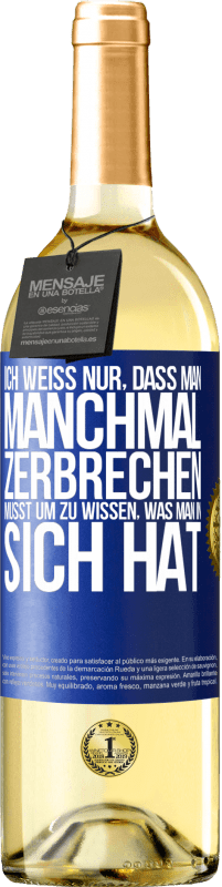 29,95 € | Weißwein WHITE Ausgabe Ich weiß nur, dass man manchmal zerbrechen musst, um zu wissen, was man in sich hat Blaue Markierung. Anpassbares Etikett Junger Wein Ernte 2024 Verdejo