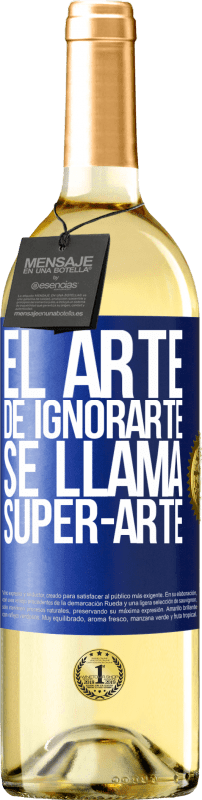 29,95 € | White Wine WHITE Edition El arte de ignorarte se llama Super-arte Blue Label. Customizable label Young wine Harvest 2023 Verdejo