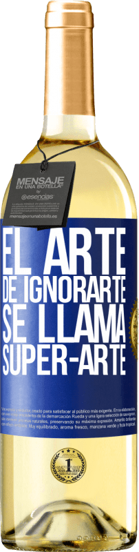 29,95 € | White Wine WHITE Edition El arte de ignorarte se llama Super-arte Blue Label. Customizable label Young wine Harvest 2024 Verdejo