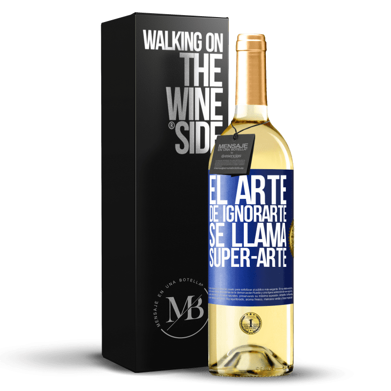 29,95 € Envío gratis | Vino Blanco Edición WHITE El arte de ignorarte se llama Super-arte Etiqueta Azul. Etiqueta personalizable Vino joven Cosecha 2022 Verdejo