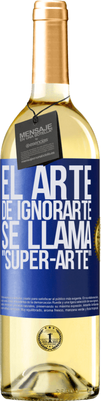 29,95 € | Weißwein WHITE Ausgabe El arte de ignorarte se llama Super-arte Blaue Markierung. Anpassbares Etikett Junger Wein Ernte 2023 Verdejo