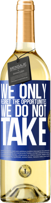 29,95 € Бесплатная доставка | Белое вино Издание WHITE Мы только сожалеем о возможностях, которые мы не используем Синяя метка. Настраиваемая этикетка Молодое вино Урожай 2023 Verdejo