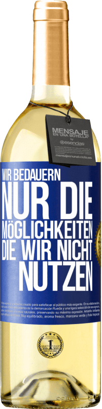 29,95 € Kostenloser Versand | Weißwein WHITE Ausgabe Wir bedauern nur die Möglichkeiten, die wir nicht nutzen Blaue Markierung. Anpassbares Etikett Junger Wein Ernte 2025 Verdejo