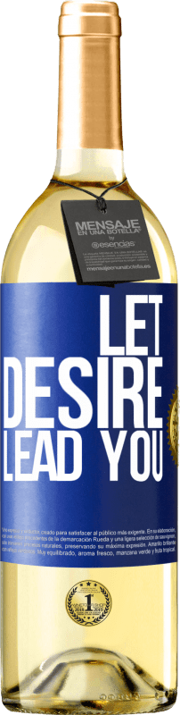 29,95 € | White Wine WHITE Edition Let desire lead you Blue Label. Customizable label Young wine Harvest 2023 Verdejo