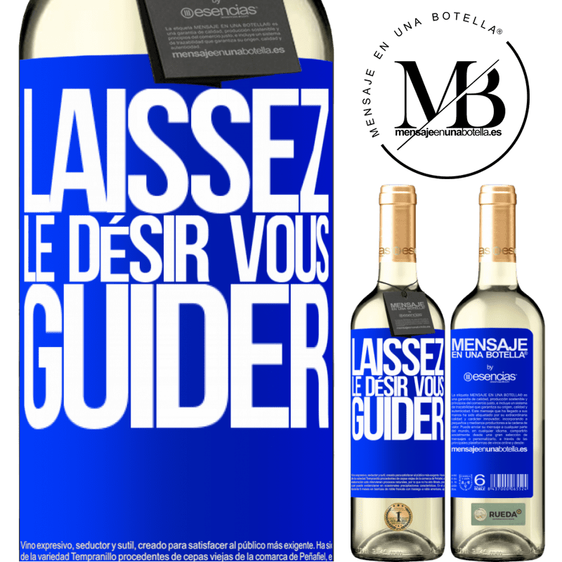 «Laissez le désir vous guider» Édition WHITE
