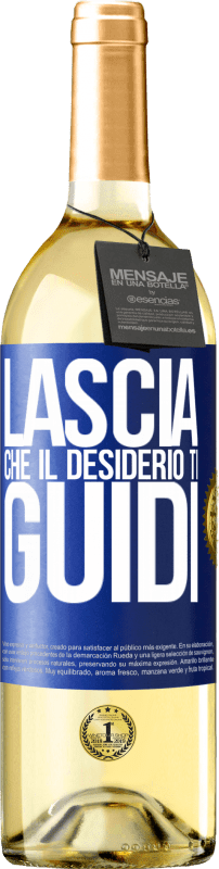 Spedizione Gratuita | Vino bianco Edizione WHITE Lascia che il desiderio ti guidi Etichetta Blu. Etichetta personalizzabile Vino giovane Raccogliere 2023 Verdejo