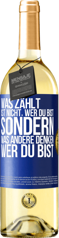 29,95 € | Weißwein WHITE Ausgabe Was zählt, ist nicht, wer du bist, sondern, was andere denken, wer du bist Blaue Markierung. Anpassbares Etikett Junger Wein Ernte 2024 Verdejo