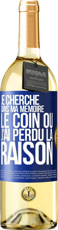 29,95 € | Vin blanc Édition WHITE Je cherche dans ma mémoire le coin où j'ai perdu la raison Étiquette Bleue. Étiquette personnalisable Vin jeune Récolte 2024 Verdejo