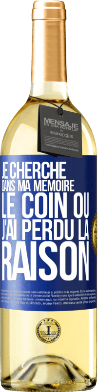 29,95 € Envoi gratuit | Vin blanc Édition WHITE Je cherche dans ma mémoire le coin où j'ai perdu la raison Étiquette Bleue. Étiquette personnalisable Vin jeune Récolte 2025 Verdejo