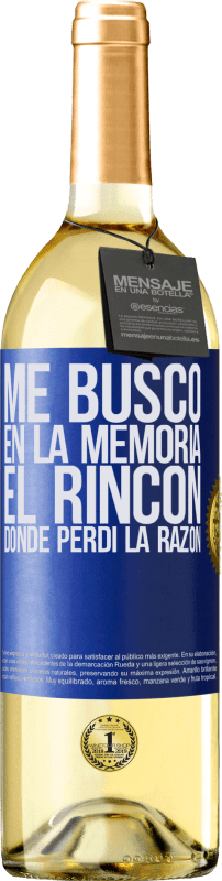 29,95 € | Vino Blanco Edición WHITE Me busco en la memoria el rincón donde perdí la razón Etiqueta Azul. Etiqueta personalizable Vino joven Cosecha 2024 Verdejo