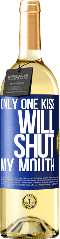 «Only one kiss will shut my mouth» WHITE Edition