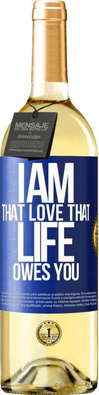 29,95 € | White Wine WHITE Edition I am that love that life owes you Blue Label. Customizable label Young wine Harvest 2024 Verdejo