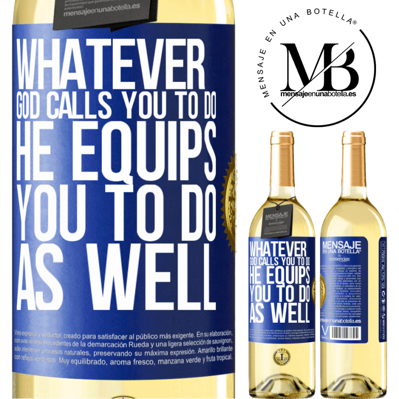 29,95 € Free Shipping | White Wine WHITE Edition Whatever God calls you to do, He equips you to do as well Blue Label. Customizable label Young wine Harvest 2022 Verdejo