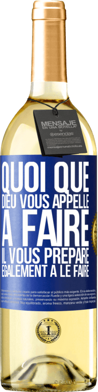 29,95 € Envoi gratuit | Vin blanc Édition WHITE Quoi que Dieu vous appelle à faire. Il vous prépare également à le faire Étiquette Bleue. Étiquette personnalisable Vin jeune Récolte 2025 Verdejo