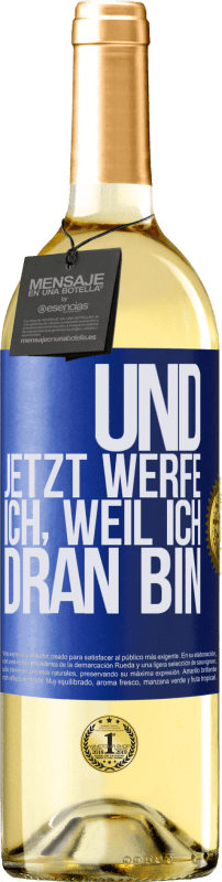 29,95 € | Weißwein WHITE Ausgabe Und jetzt werfe ich, weil ich dran bin Blaue Markierung. Anpassbares Etikett Junger Wein Ernte 2023 Verdejo