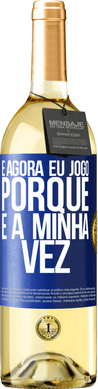 «E agora eu jogo porque é a minha vez» Edição WHITE