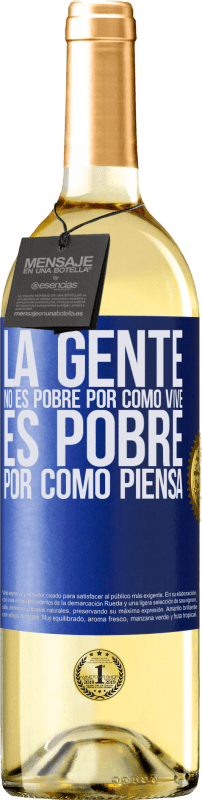 29,95 € Envío gratis | Vino Blanco Edición WHITE La gente no es pobre por como vive. Es pobre por como piensa Etiqueta Azul. Etiqueta personalizable Vino joven Cosecha 2025 Verdejo