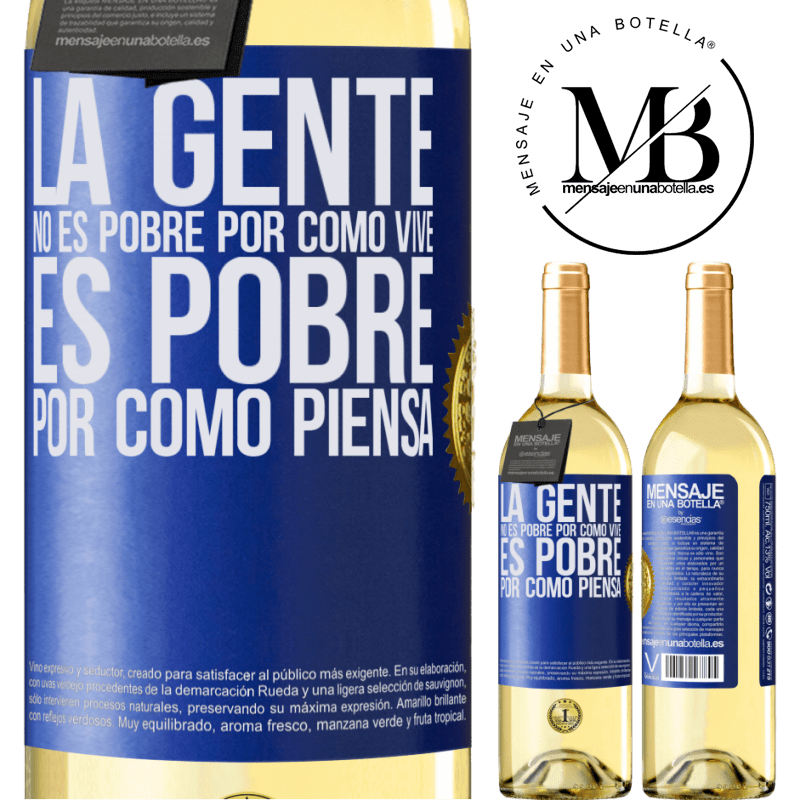 29,95 € Envío gratis | Vino Blanco Edición WHITE La gente no es pobre por como vive. Es pobre por como piensa Etiqueta Azul. Etiqueta personalizable Vino joven Cosecha 2024 Verdejo