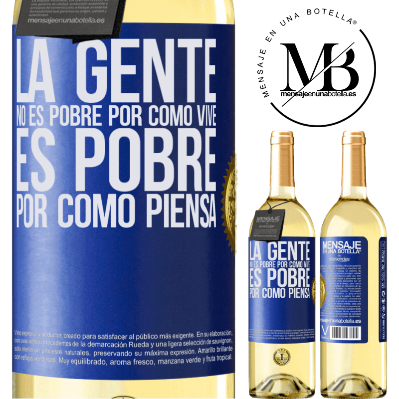 29,95 € Envío gratis | Vino Blanco Edición WHITE La gente no es pobre por como vive. Es pobre por como piensa Etiqueta Azul. Etiqueta personalizable Vino joven Cosecha 2025 Verdejo