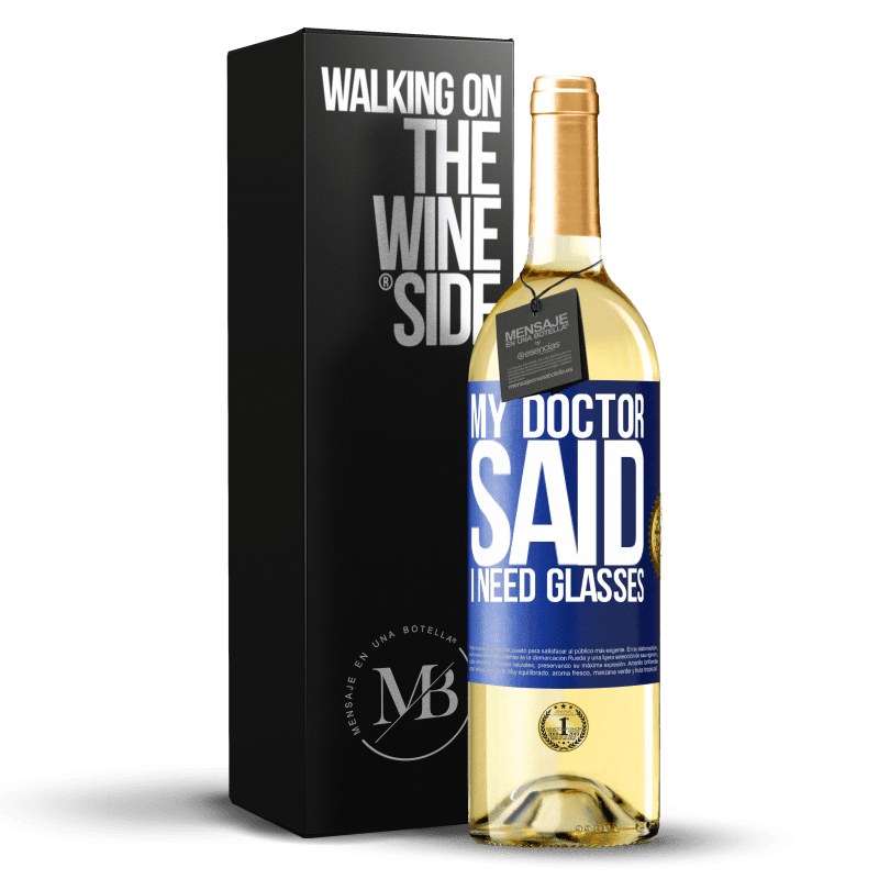 29,95 € Free Shipping | White Wine WHITE Edition My doctor said I need glasses Blue Label. Customizable label Young wine Harvest 2021 Verdejo