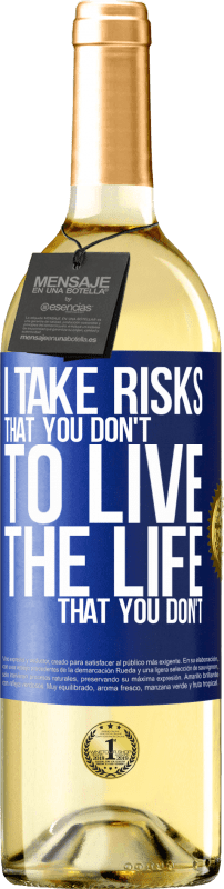 29,95 € | White Wine WHITE Edition I take risks that you don't, to live the life that you don't Blue Label. Customizable label Young wine Harvest 2023 Verdejo
