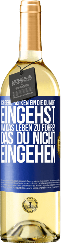 29,95 € | Weißwein WHITE Ausgabe Ich gehe Risiken ein, die du nicht eingehst, um das Leben zu führen, das du nicht eingehen Blaue Markierung. Anpassbares Etikett Junger Wein Ernte 2023 Verdejo