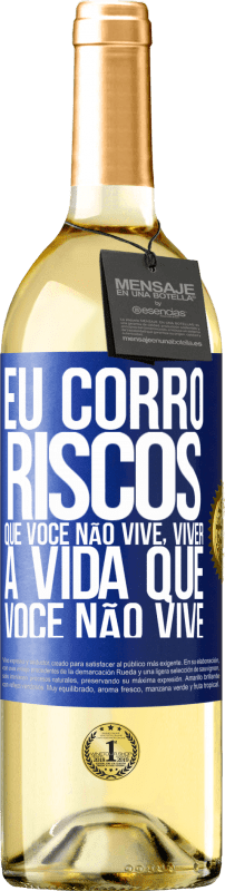 29,95 € Envio grátis | Vinho branco Edição WHITE Eu corro riscos que você não vive, viver a vida que você não vive Etiqueta Azul. Etiqueta personalizável Vinho jovem Colheita 2025 Verdejo