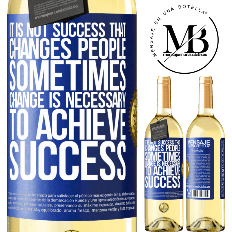 29,95 € Free Shipping | White Wine WHITE Edition It is not success that changes people. Sometimes change is necessary to achieve success Blue Label. Customizable label Young wine Harvest 2022 Verdejo