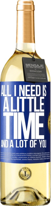 29,95 € | White Wine WHITE Edition All I need is a little time and a lot of you Blue Label. Customizable label Young wine Harvest 2023 Verdejo