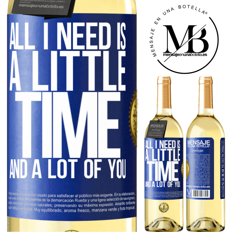 29,95 € Free Shipping | White Wine WHITE Edition All I need is a little time and a lot of you Blue Label. Customizable label Young wine Harvest 2022 Verdejo