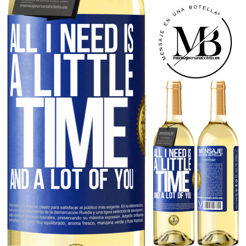 29,95 € Free Shipping | White Wine WHITE Edition All I need is a little time and a lot of you Blue Label. Customizable label Young wine Harvest 2023 Verdejo