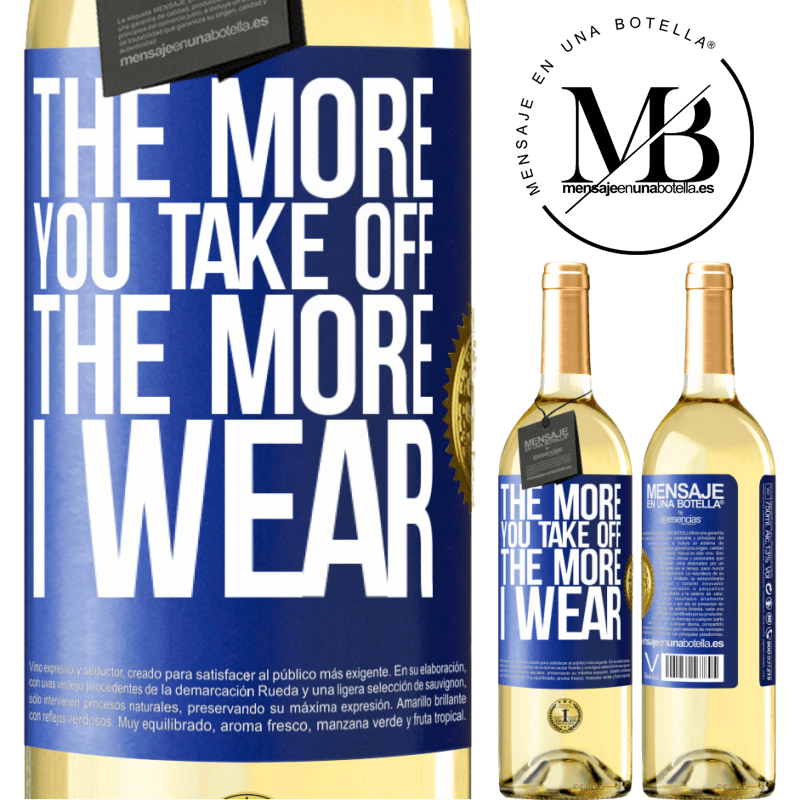 29,95 € Free Shipping | White Wine WHITE Edition The more you take off, the more I wear Blue Label. Customizable label Young wine Harvest 2022 Verdejo