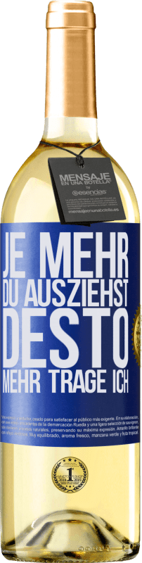 29,95 € | Weißwein WHITE Ausgabe Je mehr du ausziehst, desto mehr trage ich Blaue Markierung. Anpassbares Etikett Junger Wein Ernte 2024 Verdejo