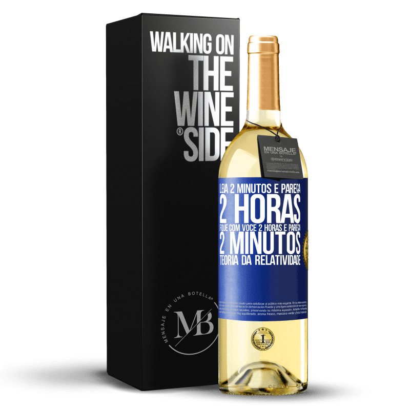 29,95 € Envio grátis | Vinho branco Edição WHITE Leia 2 minutos e pareça 2 horas. Fique com você 2 horas e pareça 2 minutos. Teoria da relatividade Etiqueta Azul. Etiqueta personalizável Vinho jovem Colheita 2025 Verdejo
