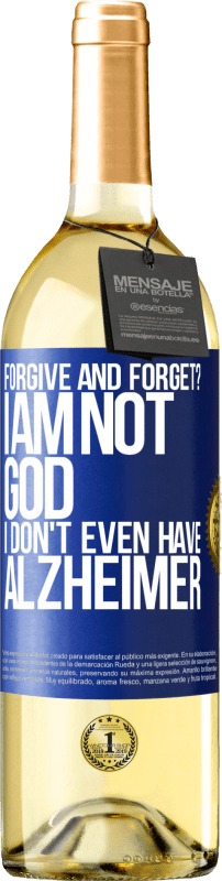 29,95 € | White Wine WHITE Edition forgive and forget? I am not God, nor do I have Alzheimer's Blue Label. Customizable label Young wine Harvest 2024 Verdejo