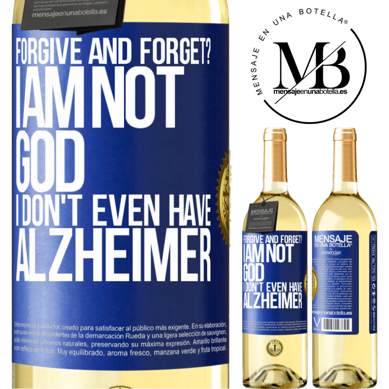 29,95 € Free Shipping | White Wine WHITE Edition forgive and forget? I am not God, nor do I have Alzheimer's Blue Label. Customizable label Young wine Harvest 2022 Verdejo