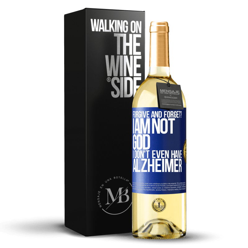 29,95 € Free Shipping | White Wine WHITE Edition forgive and forget? I am not God, nor do I have Alzheimer's Blue Label. Customizable label Young wine Harvest 2022 Verdejo