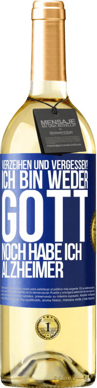 29,95 € | Weißwein WHITE Ausgabe Verzeihen und vergessen? Ich bin weder Gott noch habe ich Alzheimer Blaue Markierung. Anpassbares Etikett Junger Wein Ernte 2025 Verdejo