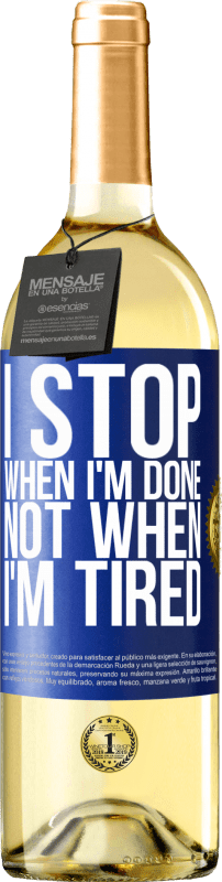 29,95 € | White Wine WHITE Edition I stop when I'm done, not when I'm tired Blue Label. Customizable label Young wine Harvest 2024 Verdejo