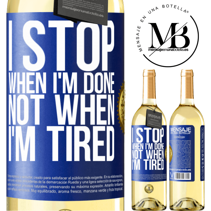 29,95 € Free Shipping | White Wine WHITE Edition I stop when I'm done, not when I'm tired Blue Label. Customizable label Young wine Harvest 2022 Verdejo